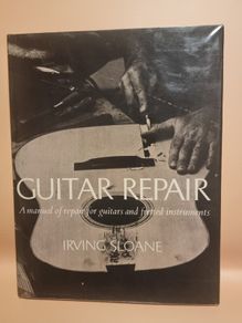 Guitar Repair: A Manual of Repair for Guitars and Fretted Instruments (Hardcover)