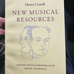 New Musical Resources. By Henry Cowell. With Notes And According Essay By David Nicholls. First Edition Paperback In Very Good Condition. See Photos For Same.