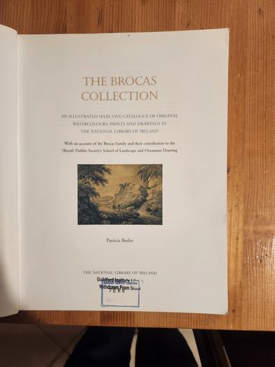 The Brocas Collection. An Illustrated Selective Catalogue 0f Original Watercolours, Prints, And Drawings In The National Museum Of Ireland.  By Patricia Butler. First Edition Large Volume Paperback In Good Condition.