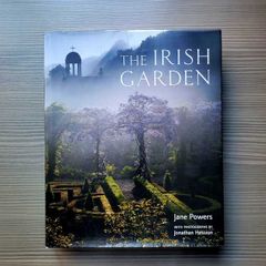 The Irish Garden by Jane Powers photographs by Jonathan Hession large hardback
