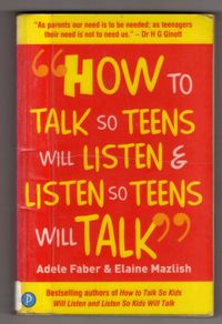 How To Talk So Teens Will Listen & Listen So Teens Will Talk
