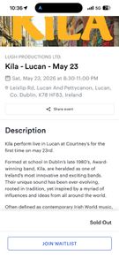 2 tickets to the sold out gig Kila in Courtney's Lucan Co Dublin 23rd May