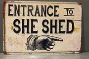 She shed Tin Metal Sign