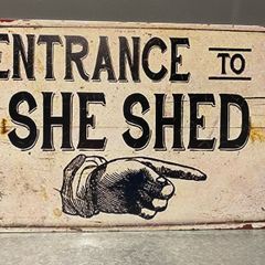 She shed Tin Metal Sign