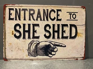 She shed Tin Metal Sign