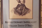 Revolutionary Imperialist: William Smith O'Brien 1803-1864 by Richard Davis