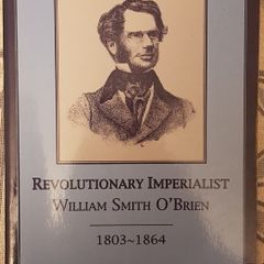 Revolutionary Imperialist: William Smith O'Brien 1803-1864 by Richard Davis