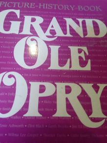 Grand Ole Opry Picture History Book