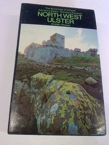 The buildings of Ireland Northwest Ulster Donegal Fermanagh Tyrone Derry