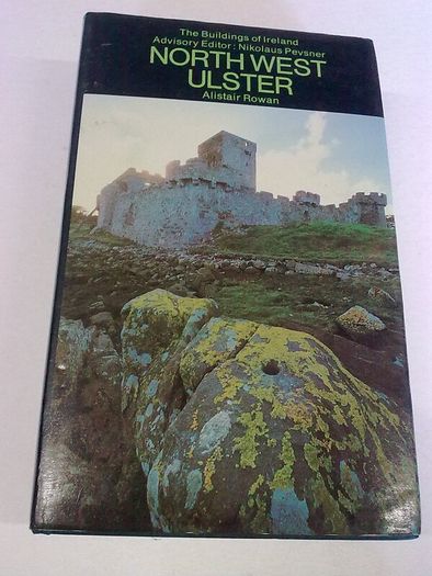 The buildings of Ireland Northwest Ulster Donegal Fermanagh Tyrone Derry
