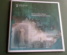 Trinity and the Rising Commemorating the 1916 Rising Ireland Irish