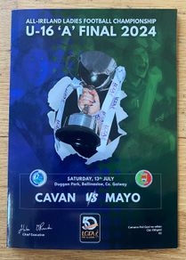 2024 Cavan v Mayo - U16 A Ladies Football Championship Final Programme