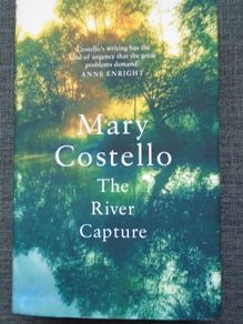 The River Capture, Mary Costello, Hardback book, Fiction