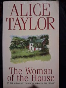 Alice Taylor / The Woman of the House / 1st. Ed. /Signed/ 1997