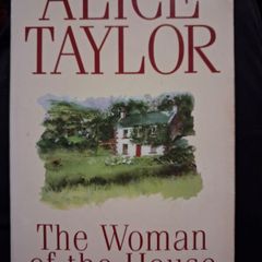 Alice Taylor / The Woman of the House / 1st. Ed. /Signed/ 1997
