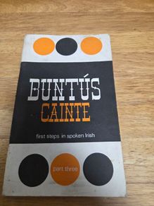 Buntus Cainte : a first step in spoken Irish. Part 3