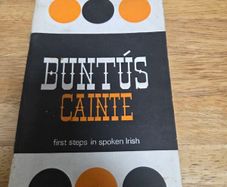 Buntus Cainte : a first step in spoken Irish. Part 3