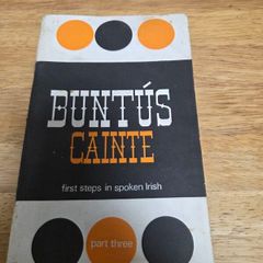Buntus Cainte : a first step in spoken Irish. Part 3