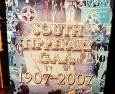 2007. South Tipperary G A.A. 1907-2007. Michael O' Meara.