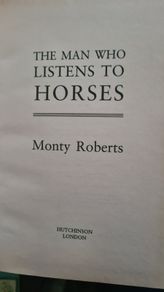 The Man Who Listened To Horses. By Monty Roberts. Hardback In Very Good Condition.