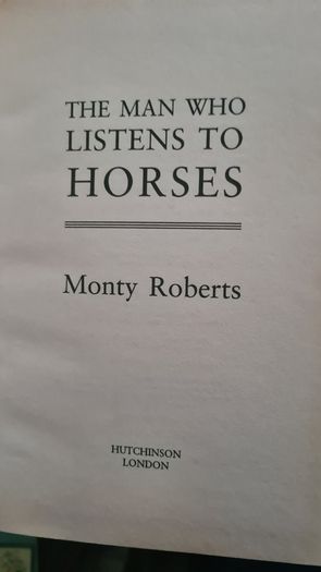 The Man Who Listened To Horses. By Monty Roberts. Hardback In Very Good Condition.