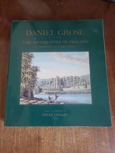 The antiquities of Ireland : a supplement to Francis Grose : Daniel Grose (c.1766-1838)