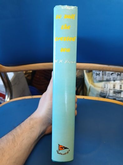 To Sail The Crested Sea - W.M. Nixon