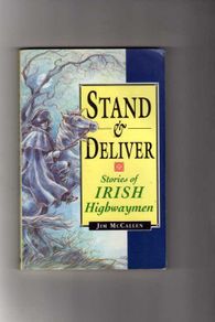 Stand & Deliver - Stories Of Irish Highwaymen