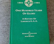 One Hundred Years of Glory A history of Limerick GAA 1884 to 1984 by Seamus O Ceallaigh and Sean Murphy signed by both hardback in very good condition with no issues FREE STANDARD POSTAGE INCLUDED