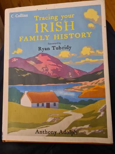 Tracing Your Irish Family History By Anthony Adolph.
