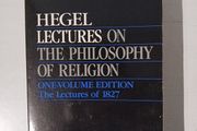 Hegel Lectures on the Philosophy of Religion edited by Peter C. Hodgson