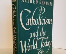 Catholicism and the World Today by Dom Aelred Graham (HQ427)