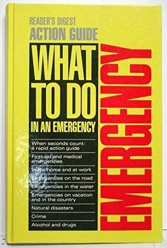 Reader's Digest Action Guide: What to Do in an Emergency