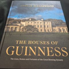 "The Houses of Guinness: The Lives, Homes and Fortunes of the Great Brewing Dynasty" by Adrian Tinniswood