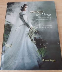 Vintage Weddings One Hundred Years of Bridal Fashion and Style Marnie Fogg Hardback