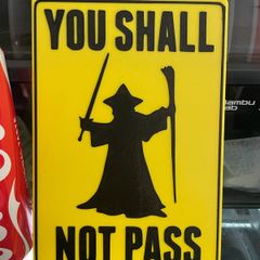 Lord of the rings Gandalf "you shall not pass" sign