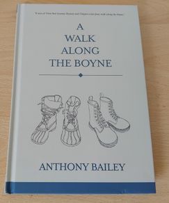 A Walk Along The Boyne by Anthony Bailey 2018 FREEPOST