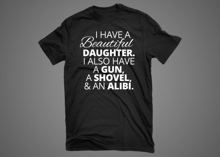 I Have a Beautiful Daughter T-shirt TEE TOP SHIRT