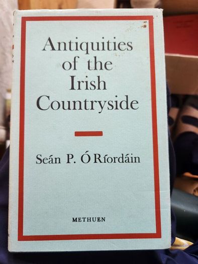 Antiquities Of The Irish Countryside.  By Sean P. Riordain. Hardback With Dustjacket In Good Condition.