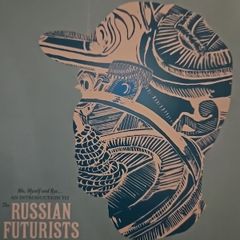 Russian Futurists. Me, Myself and Rye...An Introduction To...