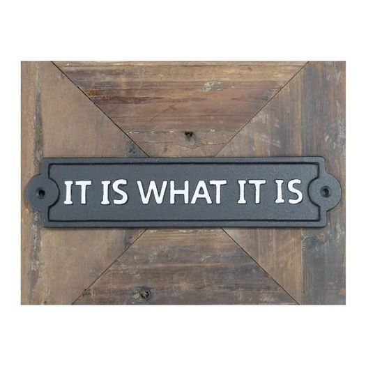 It Is What It Is D10775
