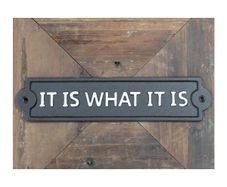 It Is What It Is D10775