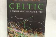 Celtic: A Biography in Nine Lives
