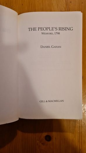 The People's Rising Wexford 1798 By Daniel Gahan Paperback. 2x Fr John Murphy Of Boolavogue 1753-1798 By Nicholas Furlong Both Paperback In Good Condition.