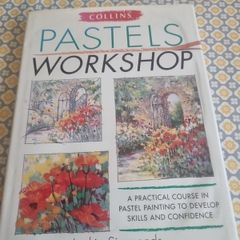 Collins Pastels Workshop: A Practical Course in Pastel Painting to Develop... (Hardcover)