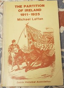 The Partition Of Ireland 1911-1925 by Michael Laffan