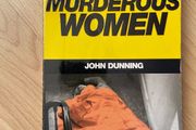 John Dunning - Murderous Women