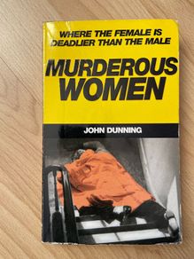 John Dunning - Murderous Women