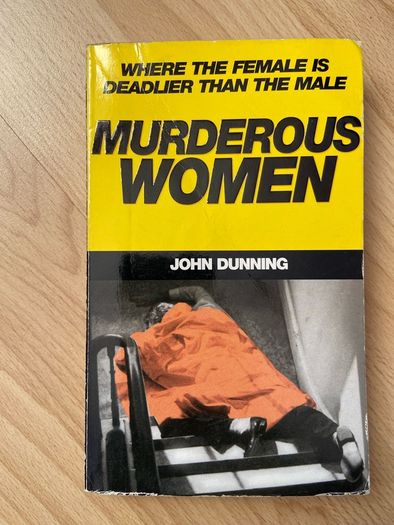 John Dunning - Murderous Women