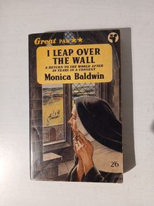 I Leap Over The Wall by Monica Baldwin